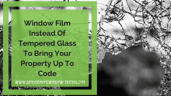 safety window film denver home window tinting