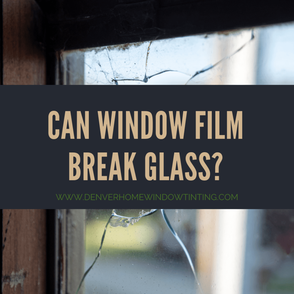 can window film break glass
